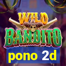 pono 2d